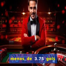 menos de 3.75 gols o que significa